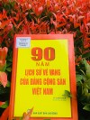 GTS Kỷ niệm 93 năm Ngày thành lập Đảng Cộng sản Việt Nam (03/02/1930- 03/02/2023)- 90 NĂM LỊCH SỬ VẺ VANG CỦA ĐẢNG CỘNG SẢN VIỆT NAM