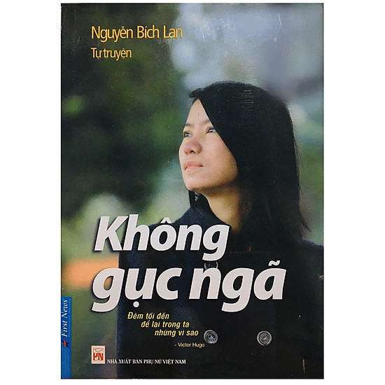 KHÔNG GỤC NGÃ (Tự truyện của Nguyễn Bích Lan)
