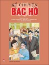 SÁCH HAY THÁNG NĂM: KỂ CHUYỆN BÁC HỒ
