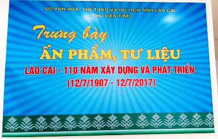 Thư viện tỉnh tổ chức phòng trưng bày, giới thiệu tài liệu chủ đề “Lào Cai - 110 năm xây dựng và phát triển”