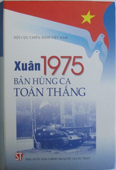 Xuân 1975 - Bản hùng ca toàn thắng (Kỷ niệm 45 năm Ngày Giải phóng Miền Nam, thống nhất đất nước (30/4/1975-30/4/2020)