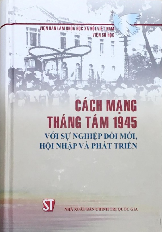 Cách mạng tháng Tám 1945 với sự nghiệp đổi mới, hội nhập và phát triển - Kỷ niệm 75 năm Cách mạng Tháng Tám thành công 1945-2020